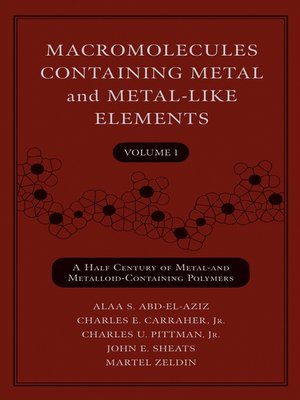 cover image of Macromolecules Containing Metal and Metal-Like Elements, a Half-Century of Metal- and Metalloid-Containing Polymers